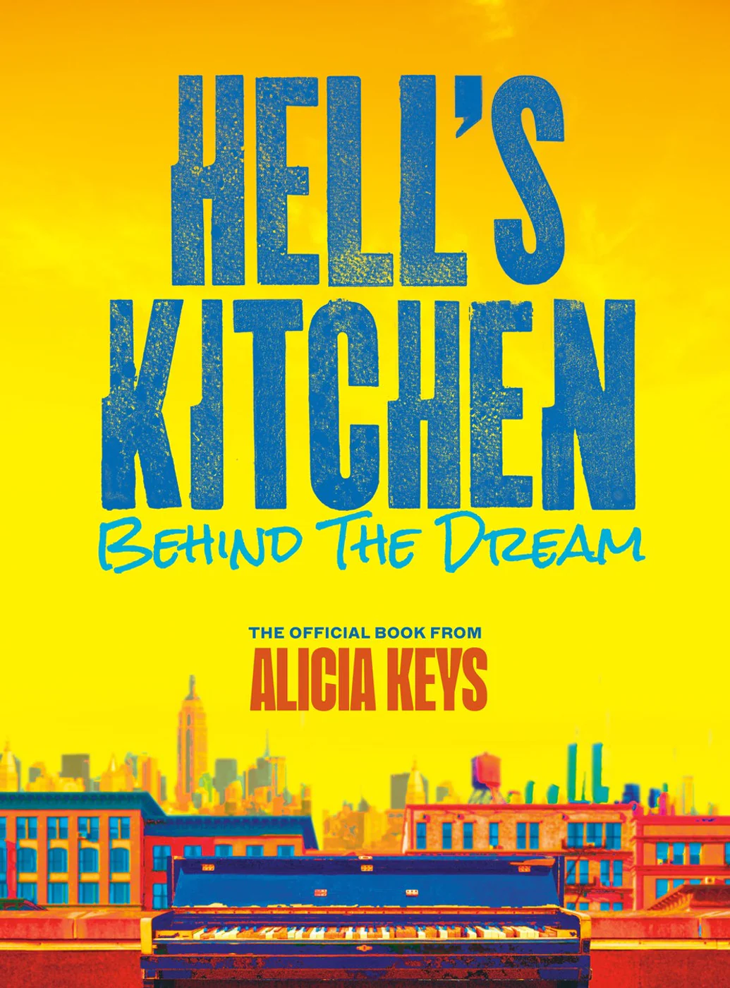 ALICIA KEYS - HELL'S KITCHEN: BEHIND THE DREAM - HARDCOVER - BOOK
