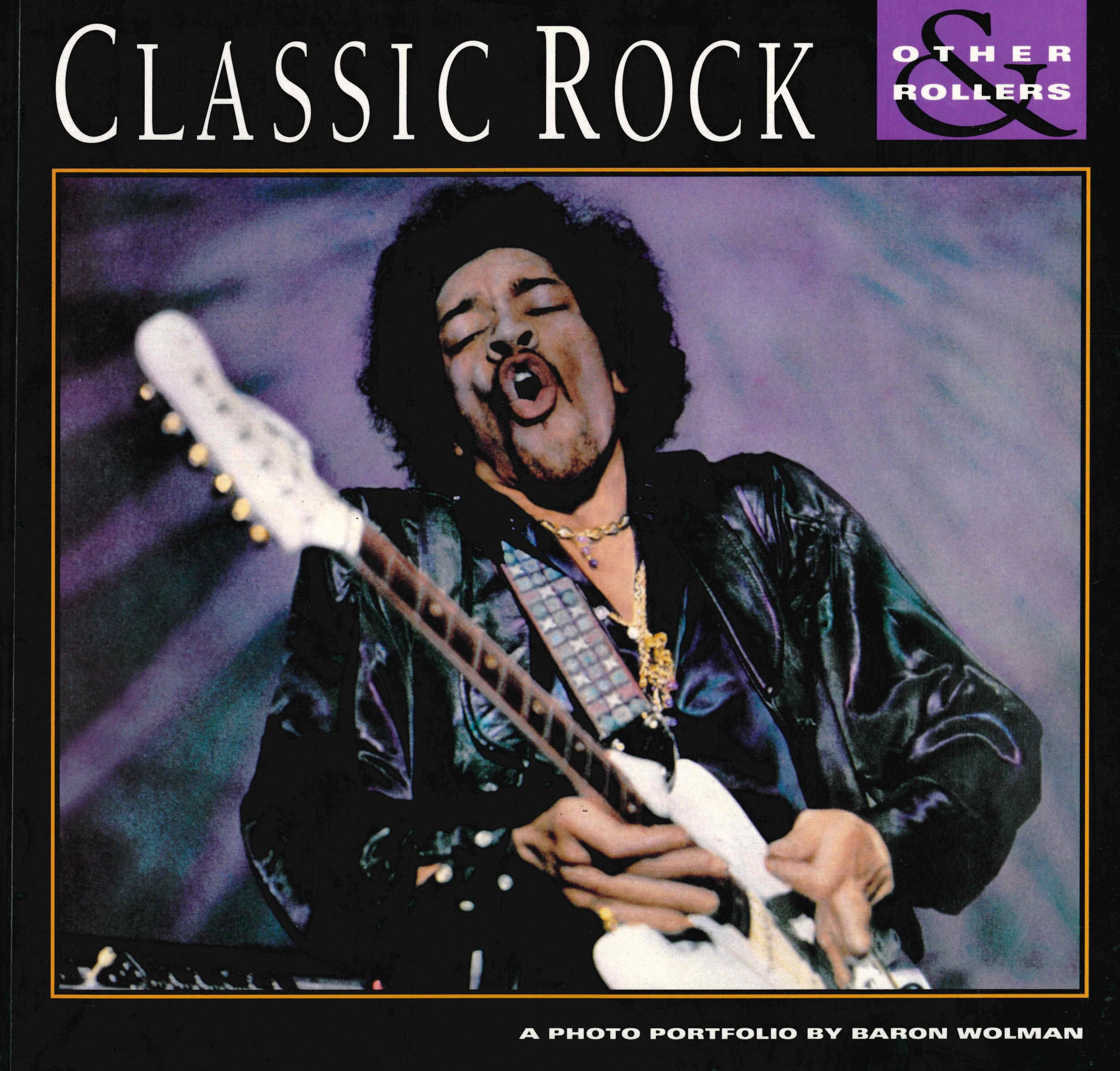 BARON WOLMAN - CLASSIC ROCK + OTHER ROLLERS - PAPERBACK - BOOK