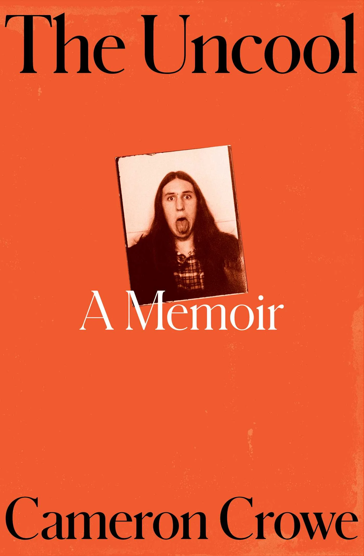CAMERON CROWE - THE UNCOOL: A MEMOIR - HARDCOVER - BOOK