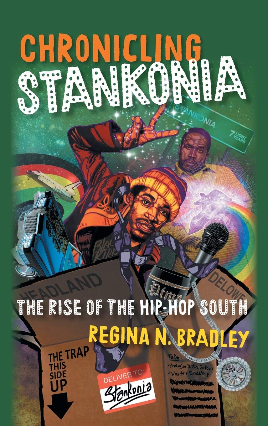 CHRONICLING STANKONIA: THE RISE OF THE HIP-HOP SOUTH - BOOK