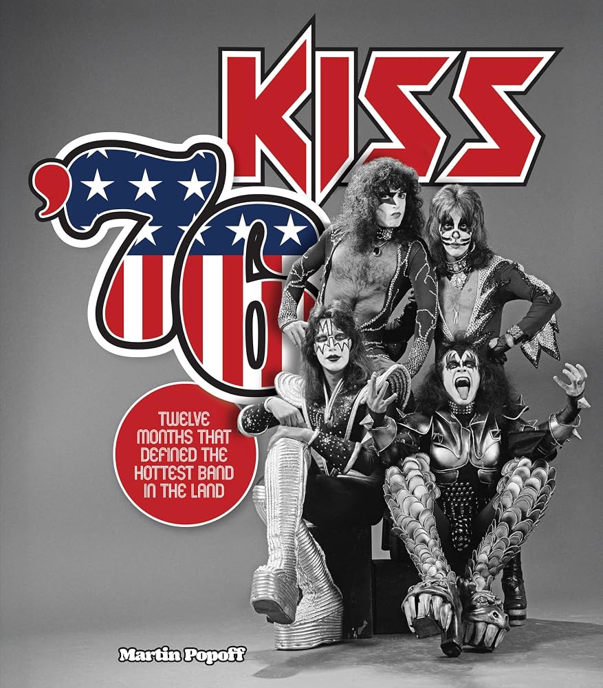 KISS - KISS '76: TWELVE MONTHS THAT DEFINED THE HOTTEST BAND IN THE LAND - HARDCOVER - BOOK