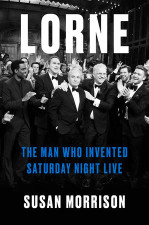 LORNE: THE MAN WHO INVENTED SATURDAY NIGHT LIVE - HARDCOVER - BOOK