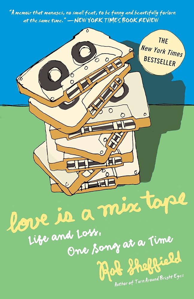 LOVE IS A MIX TAPE: LIFE AND LOSS, ONE SONG AT A TIME - PAPERBACK - BOOK