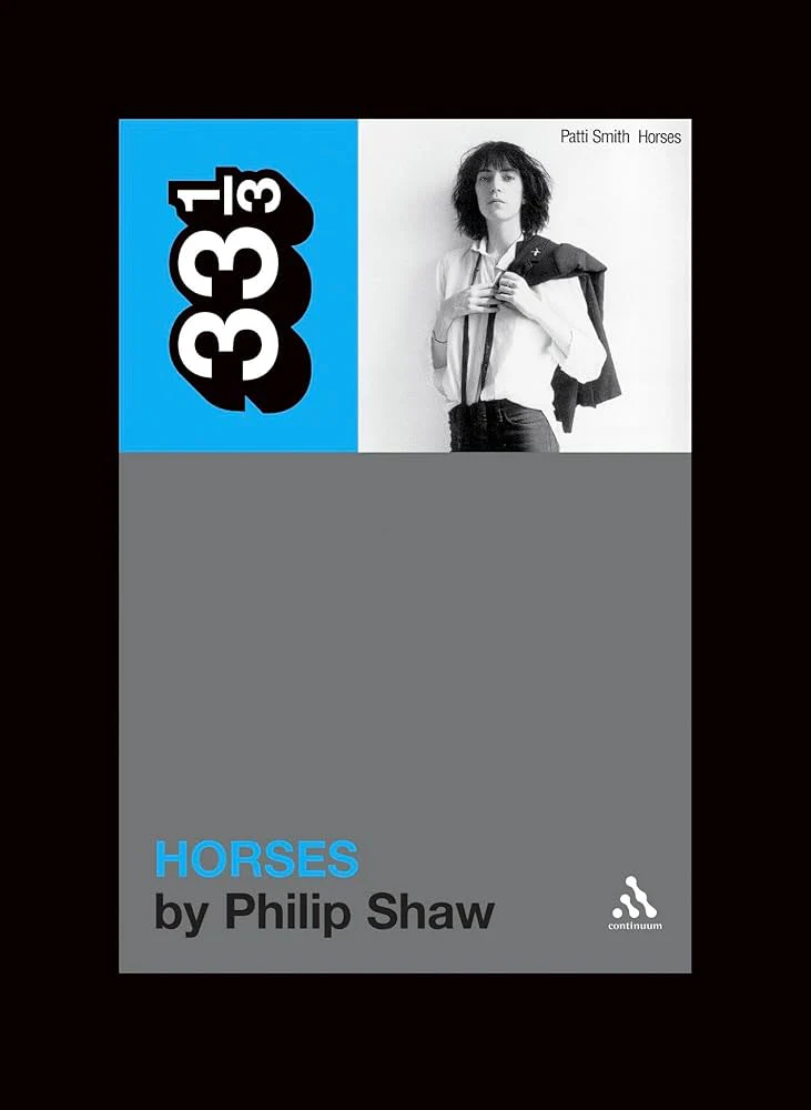 PATTI SMITH - HORSES - 33 1/3 BOOK