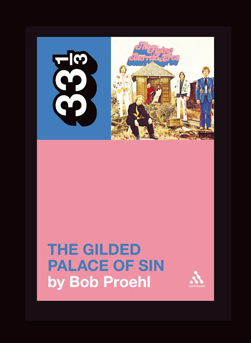 THE FLYING BURRITO BROTHERS - GRAM PARSONS - THE GILDED PALACE OF SIN - 33 1/3 BOOK