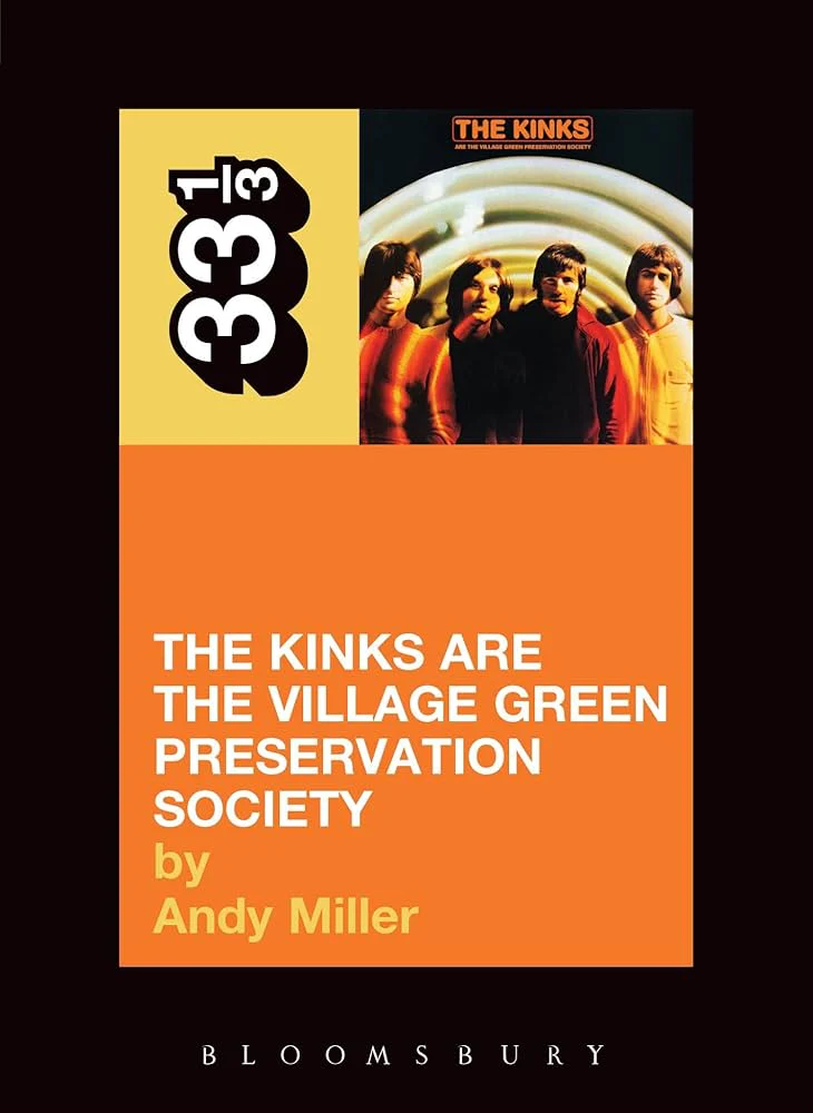 THE KINKS - THE KINKS ARE THE VILLAGE GREEN PRESERVATION SOCIETY - 33 1/3 BOOK