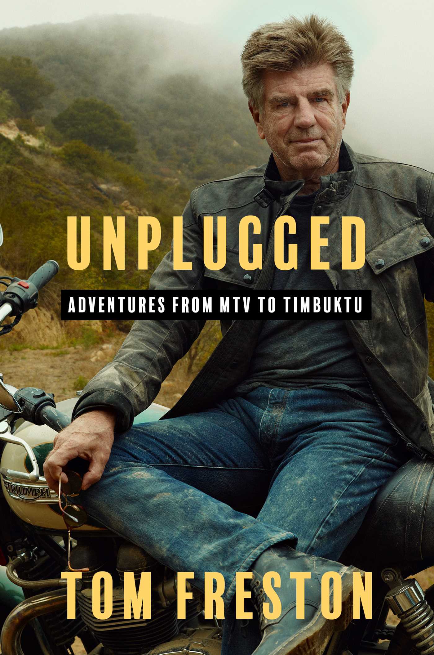 TOM FRESTON - UNPLUGGED: ADVENTURES FROM MTV TO TIMBUKTU - HARDCOVER - BOOK