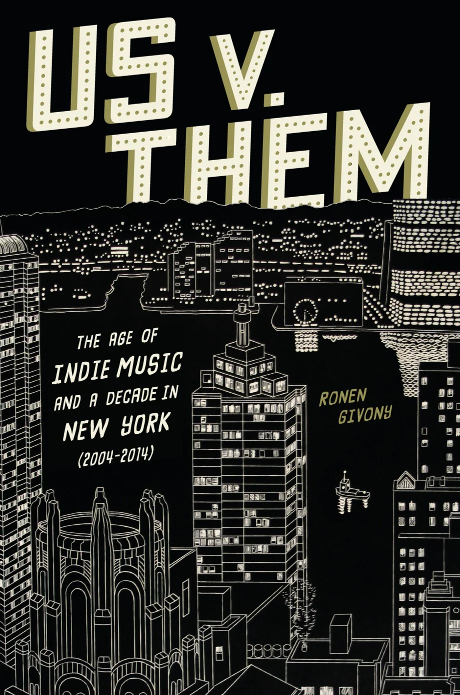 US V. THEM: THE AGE OF INDIE MUSIC AND A DECADE IN NEW YORK (2004-2014) - HARDCOVER - BOOK